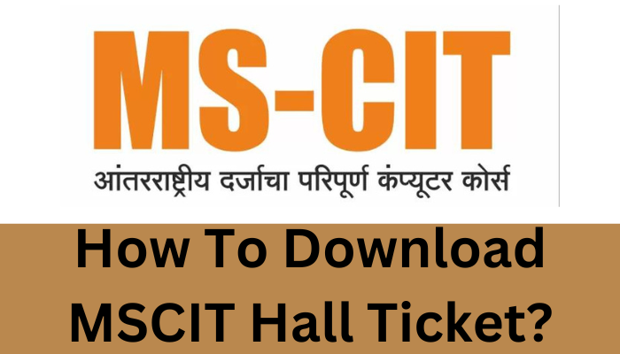 How To Download MSCIT Hall Ticket 2023 From The Official Website