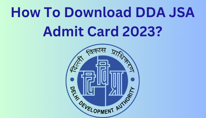 DDA JSA Admit Card 2023